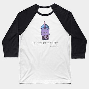 Tú eres el que me emboba Baseball T-Shirt